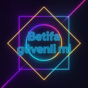 betifa güvenli mi 2025 makale 2